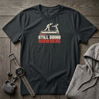 Still Going Nowhere T-Shirt