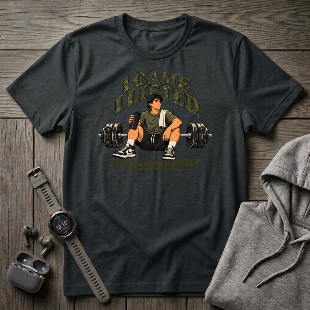 I came. I Lifted... T-Shirt