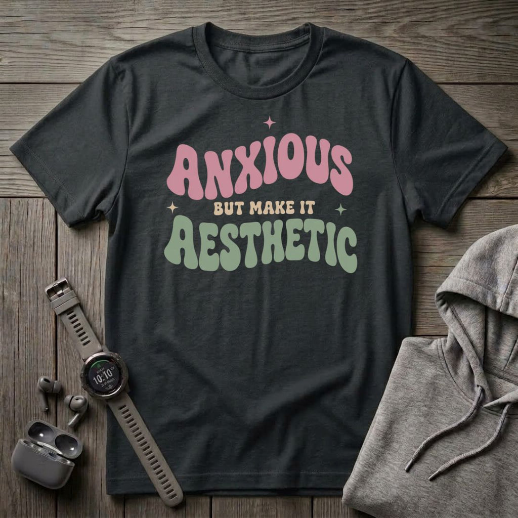 Anxious But... T-Shirt