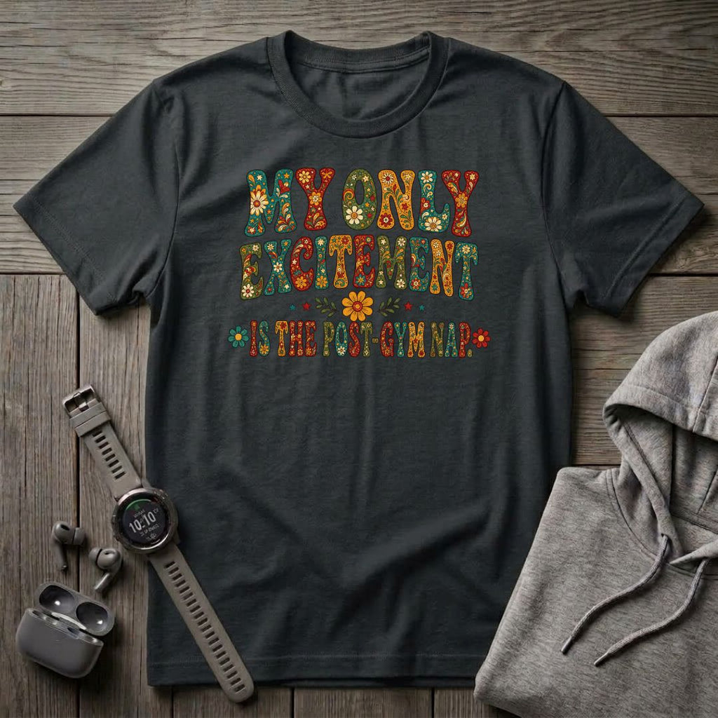 My Only Excitement T-Shirt