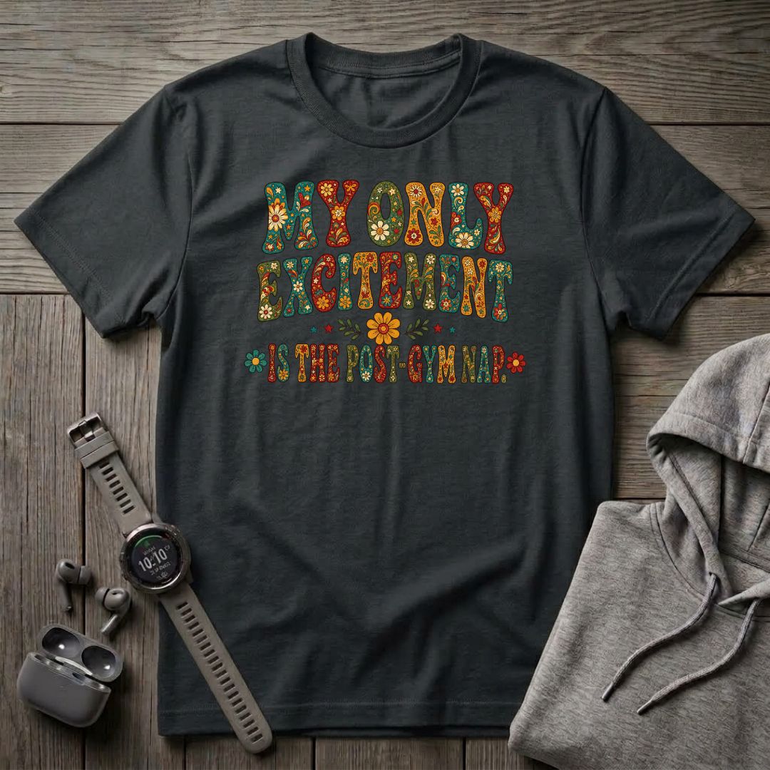 My Only Excitement T-Shirt