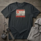 Legs Not Responding T-Shirt