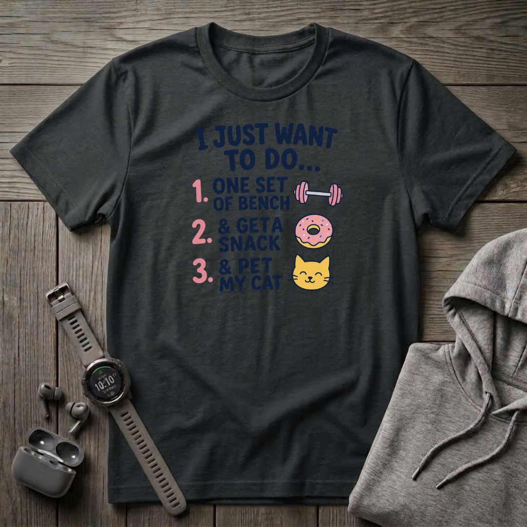 I Just Want To Do T-Shirt