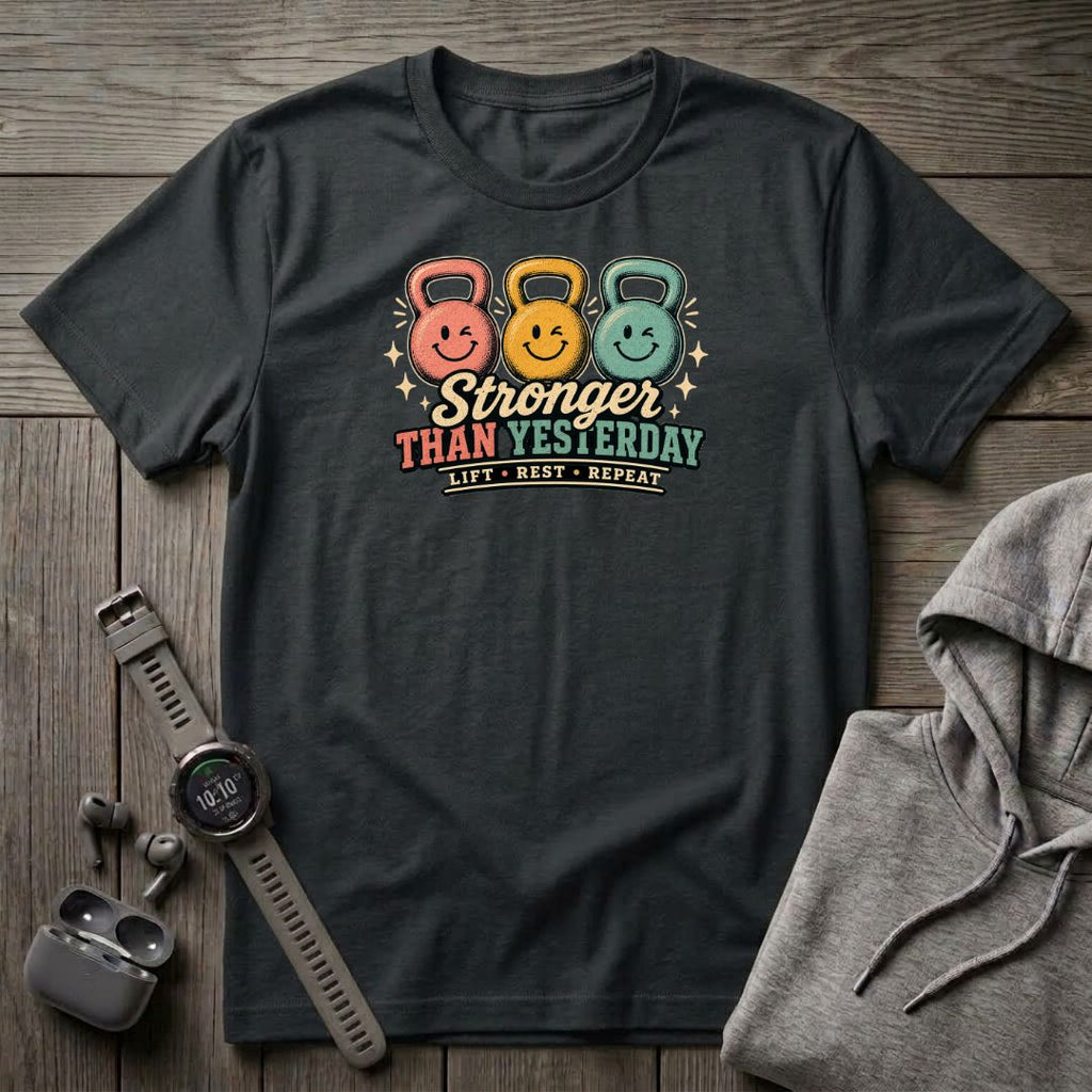 Stronger Than Yesterday T-Shirt