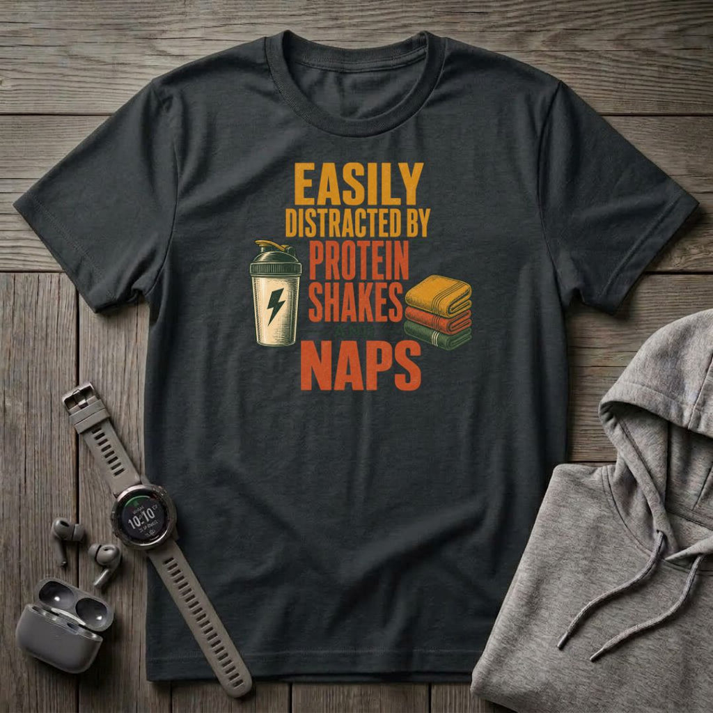 Easily Distracted by Protein Shakes T-Shirt