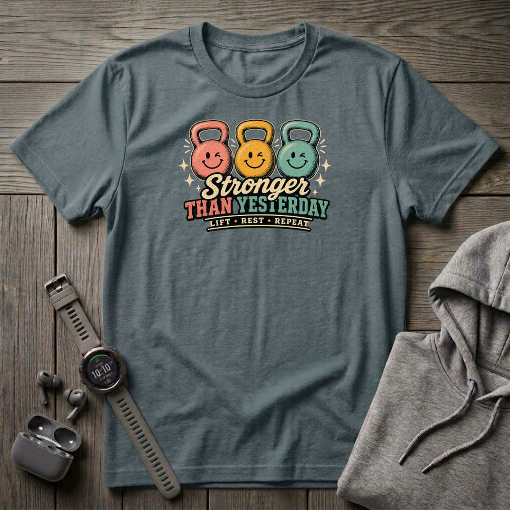 Stronger Than Yesterday T-Shirt