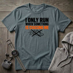 I Only Run T-Shirt