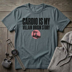 Cardio is my Villain T-Shirt