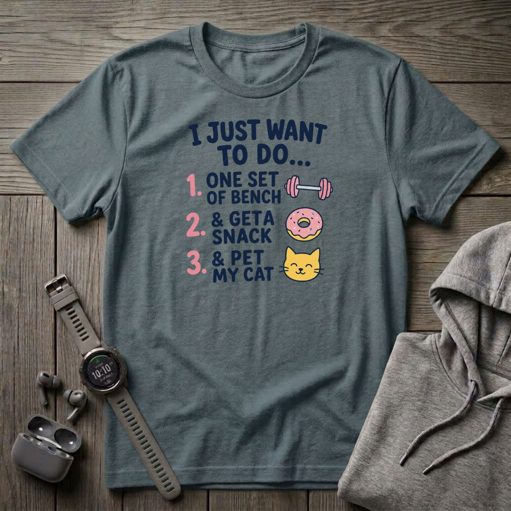 I Just Want To Do T-Shirt