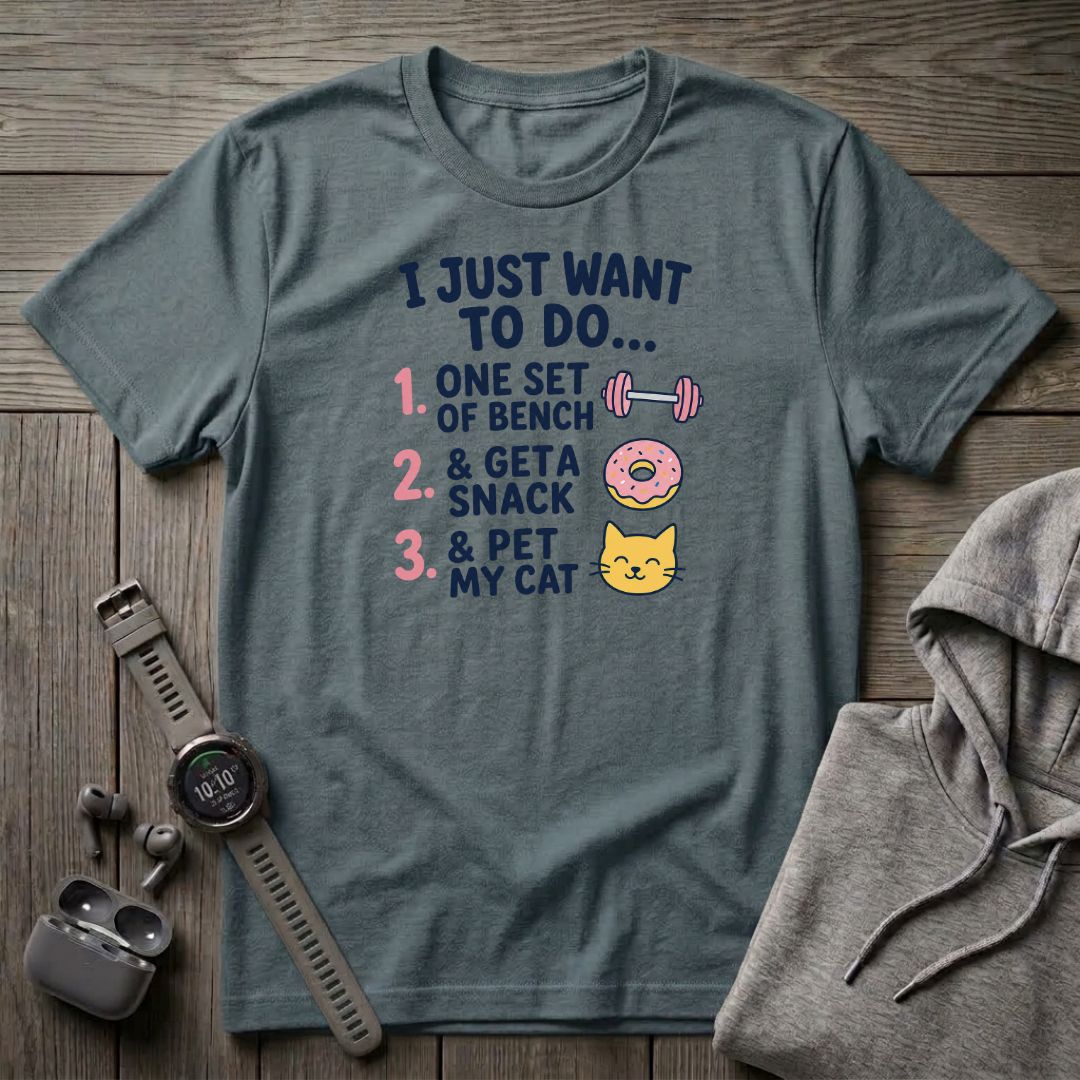 I Just Want To Do T-Shirt