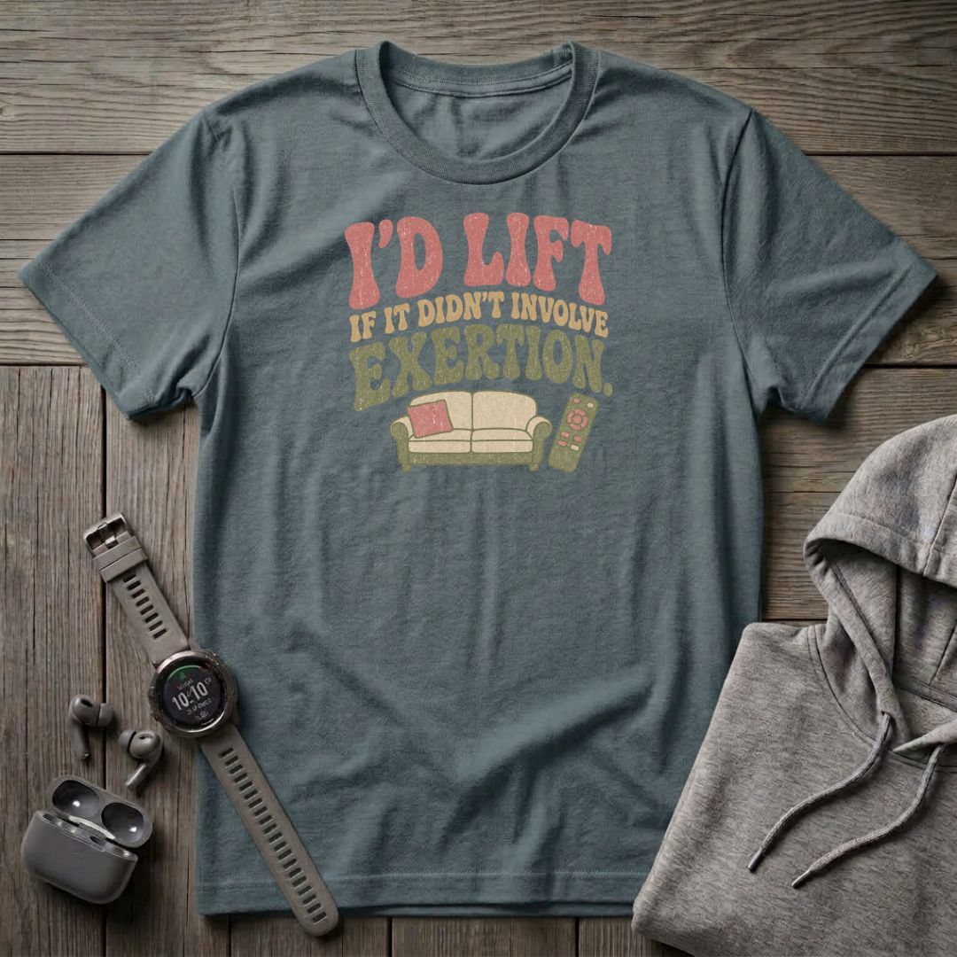 I'd Lift T-Shirt