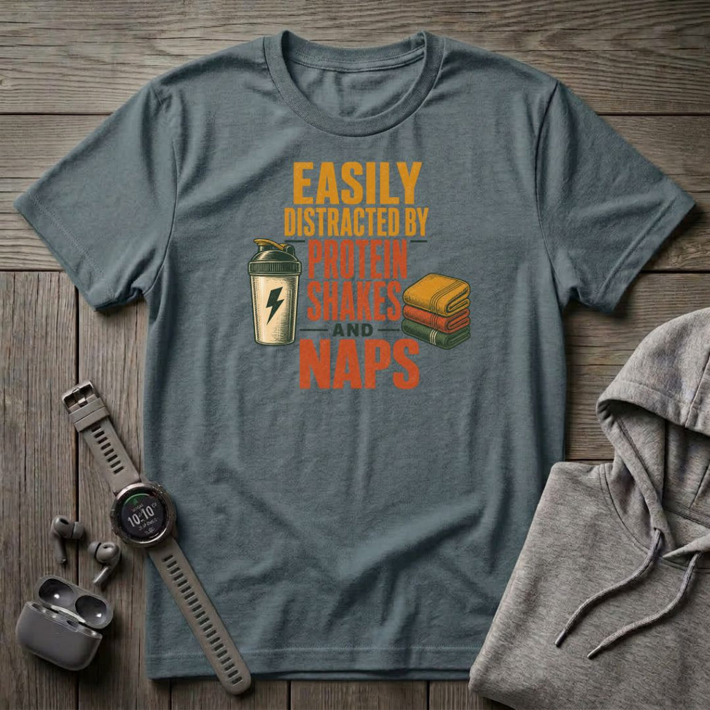 Easily Distracted by Protein Shakes T-Shirt
