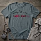 Weights Now, Cardio Never T-Shirt