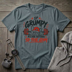 If Grumpy Please Return to the Gym T-Shirt