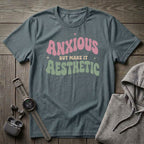 Anxious But... T-Shirt