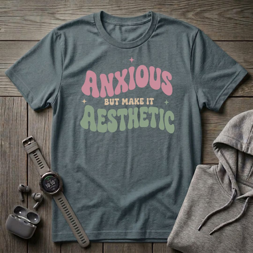 Anxious But... T-Shirt