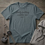 Slowly Building a Better Me T-Shirt