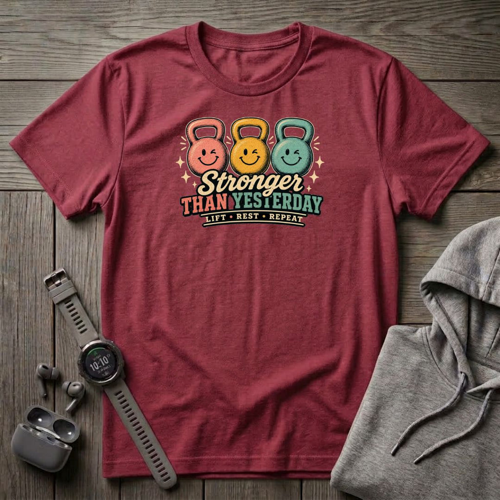 Stronger Than Yesterday T-Shirt