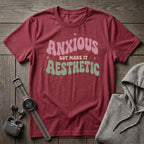 Anxious But... T-Shirt