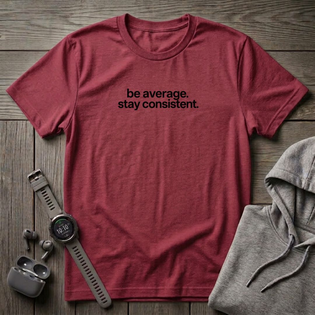 Be Average T-Shirt