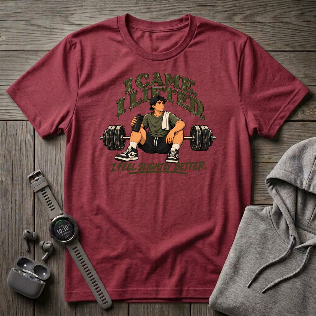 I came. I Lifted... T-Shirt