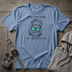 Gym? It's Fine T-Shirt