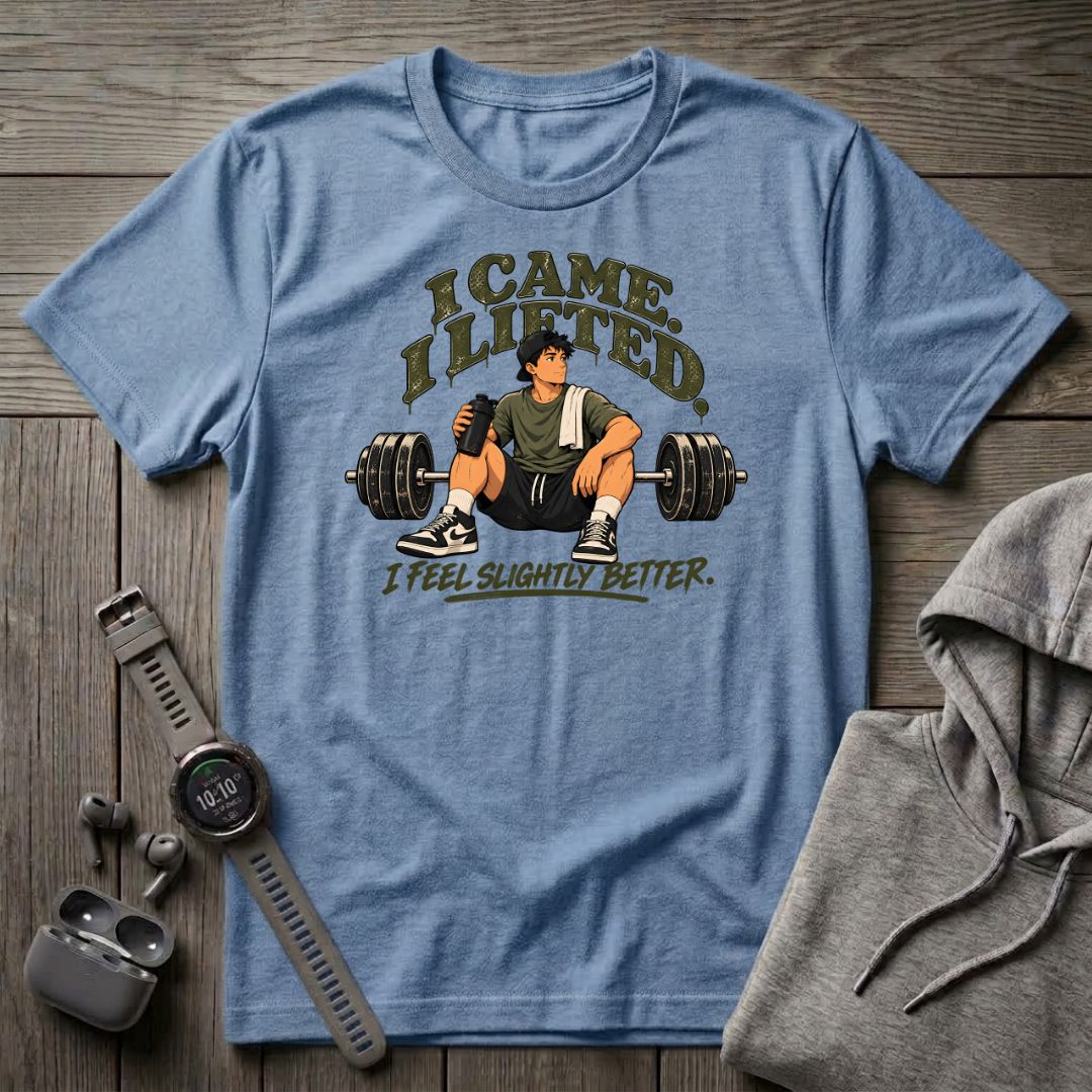 I came. I Lifted... T-Shirt