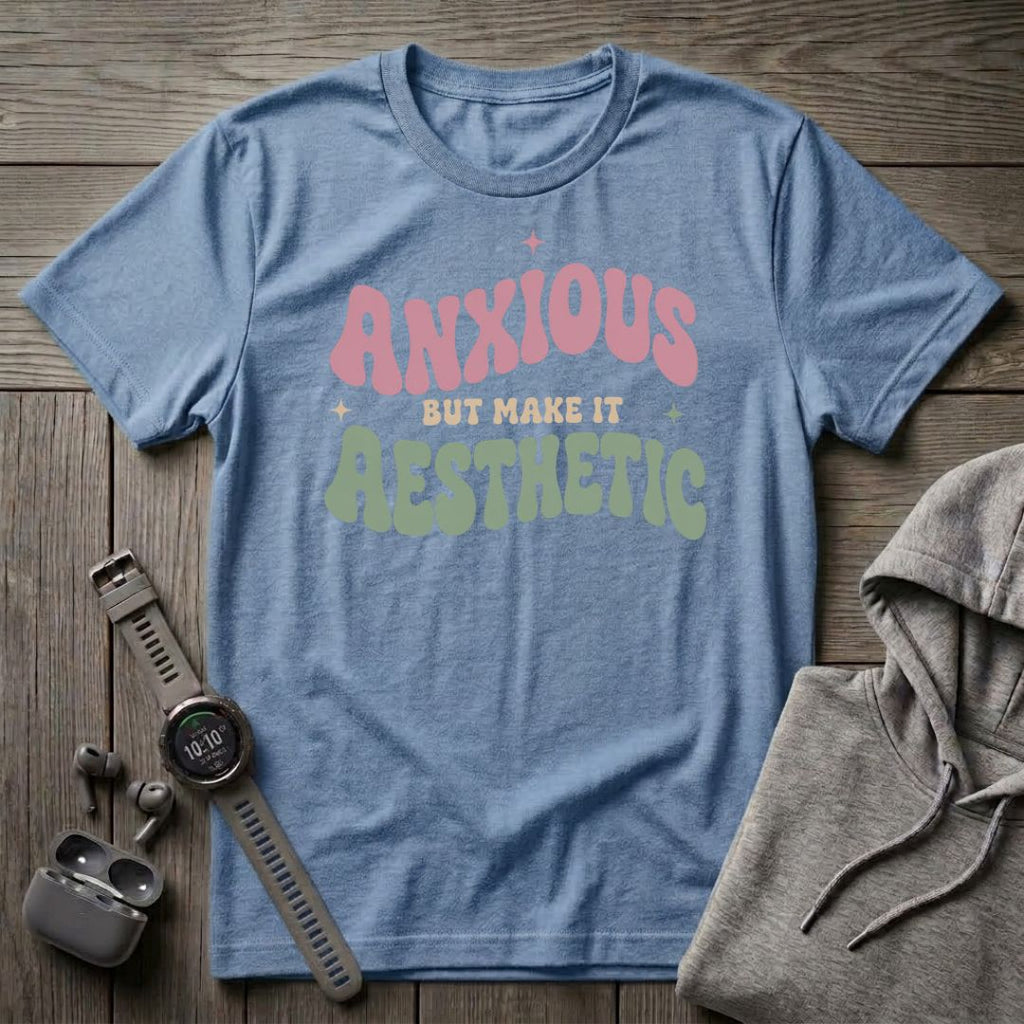 Anxious But... T-Shirt