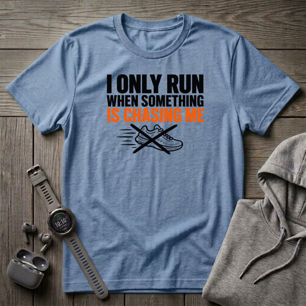 I Only Run T-Shirt