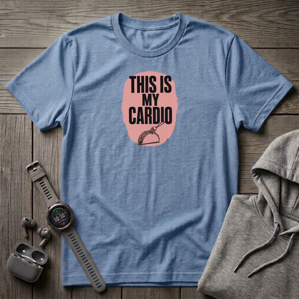 This is My cardio T-Shirt