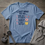 I Just Want To Do T-Shirt