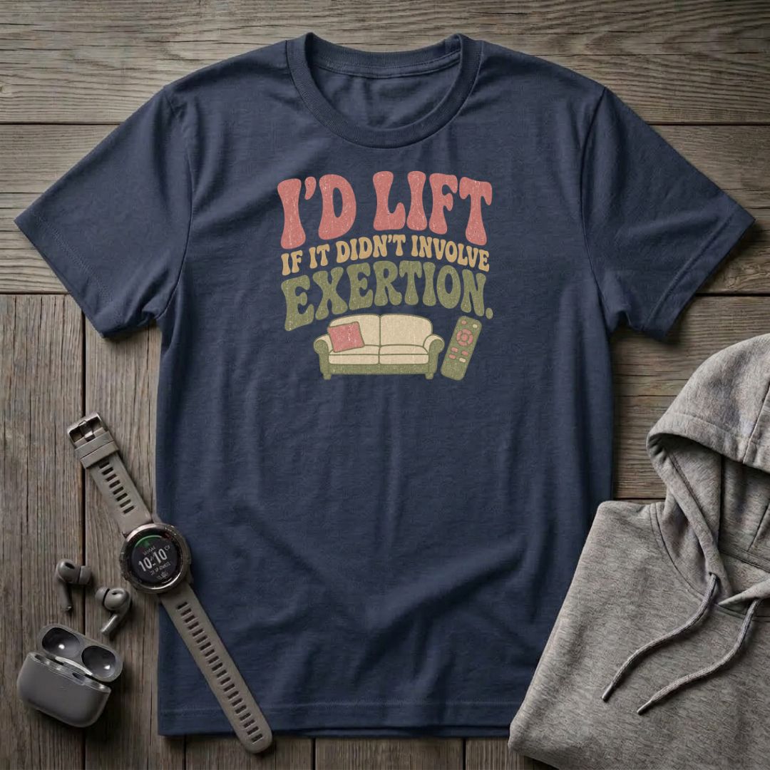I'd Lift T-Shirt
