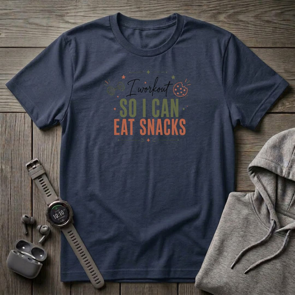 I Workout So I Can Eat Snacks T-Shirt