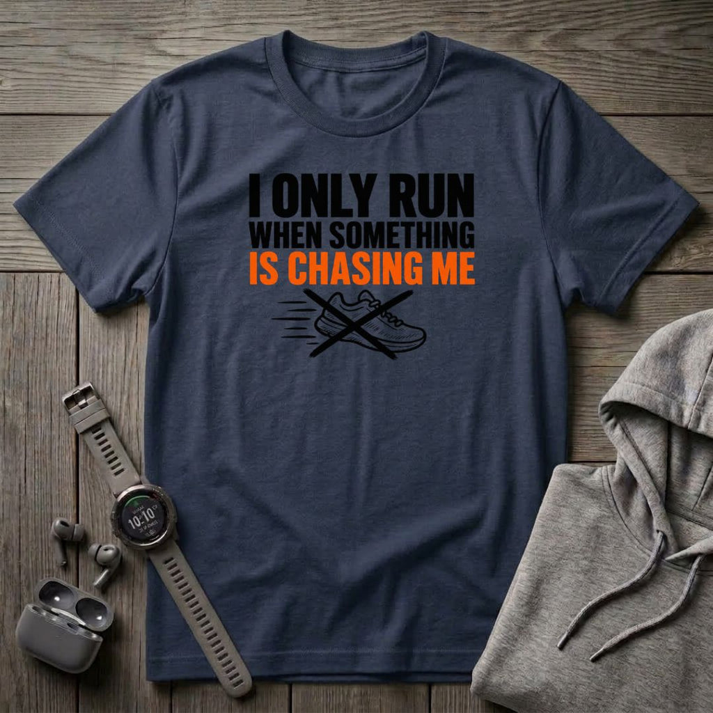 I Only Run T-Shirt