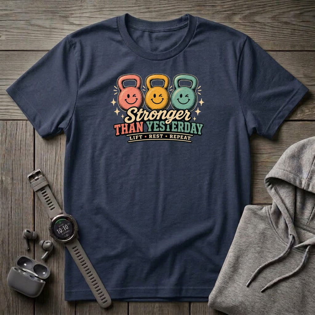 Stronger Than Yesterday T-Shirt