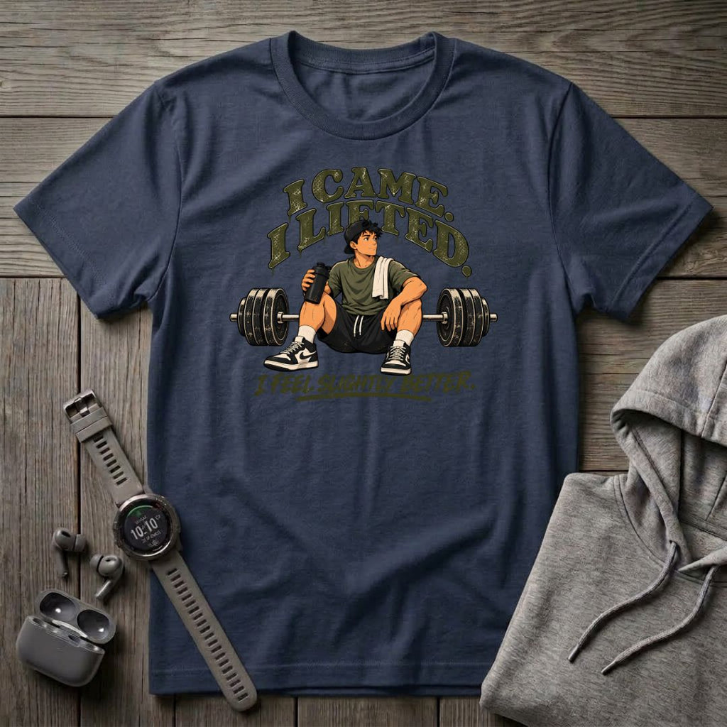 I came. I Lifted... T-Shirt