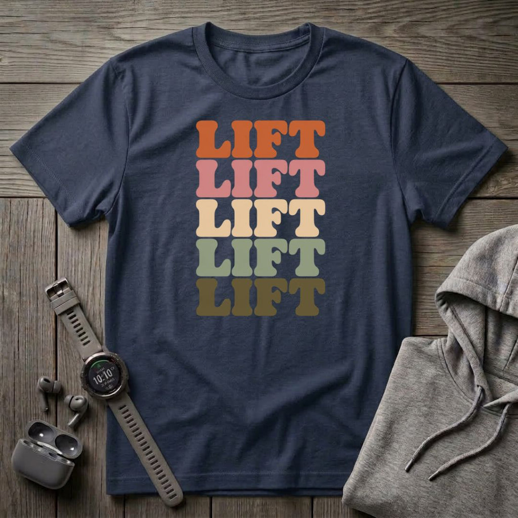 Lift Lift Lift T-Shirt