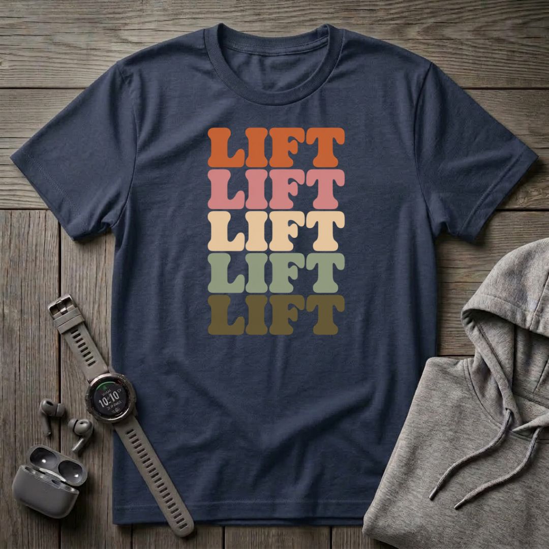 Lift Lift Lift T-Shirt