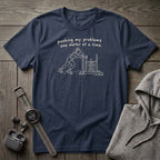 Pushing My Problems One Meter at a Time T-Shirt