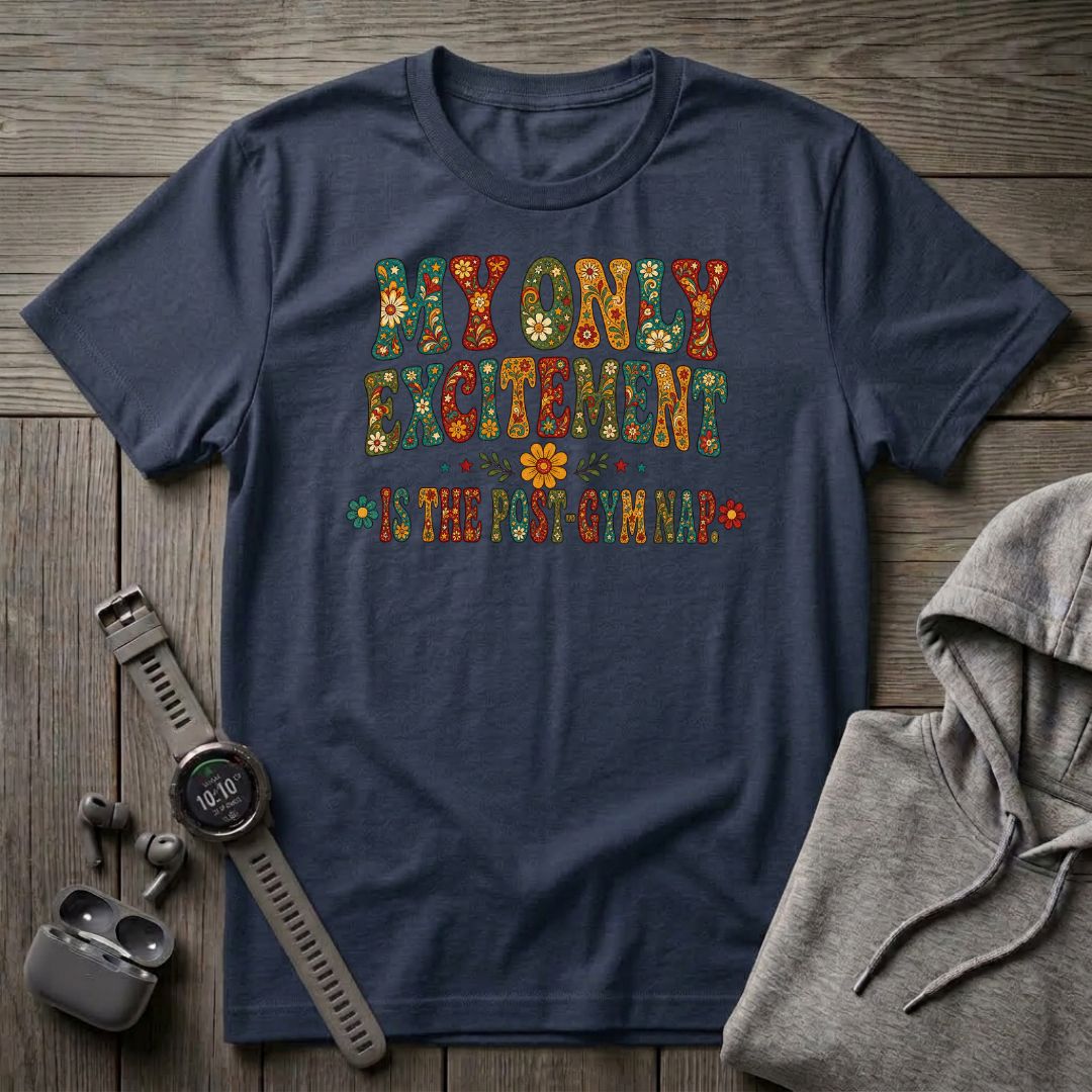 My Only Excitement T-Shirt