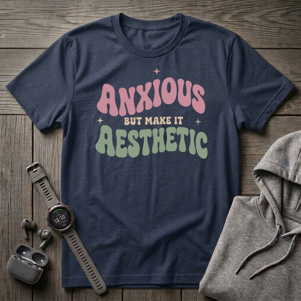 Anxious But... T-Shirt