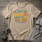 I Just Go Here T-Shirt