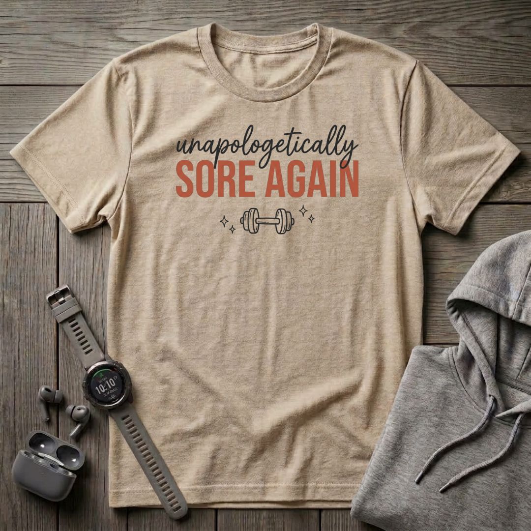 Unapologetically Sore Again T-Shirt