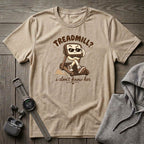 Treadmill? T-Shirt