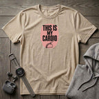 This is My cardio T-Shirt