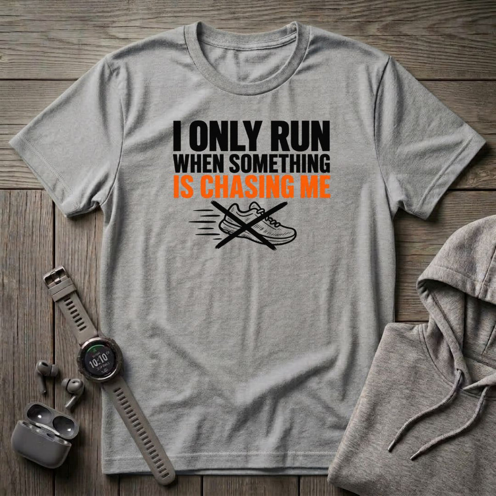 I Only Run T-Shirt