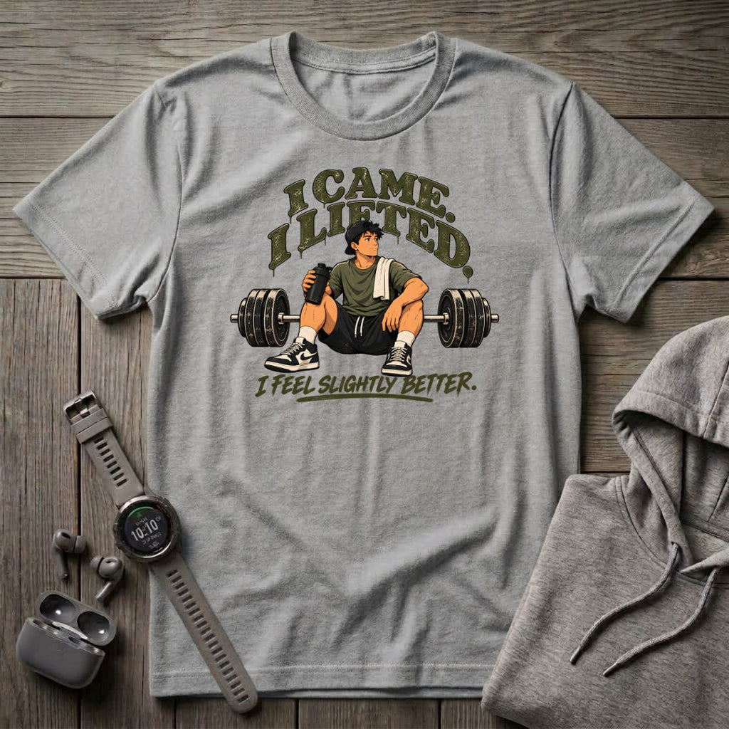 I came. I Lifted... T-Shirt