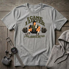 I came. I Lifted... T-Shirt