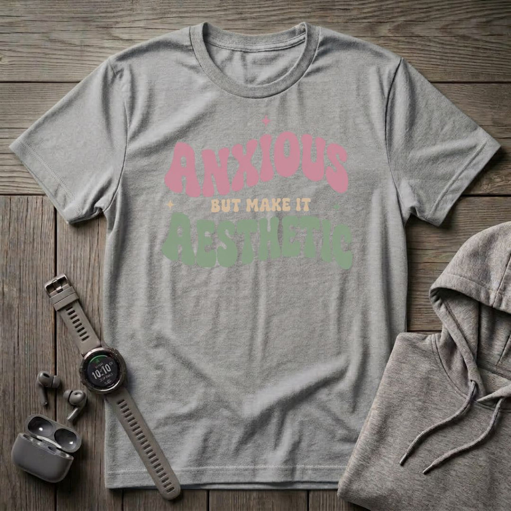 Anxious But... T-Shirt