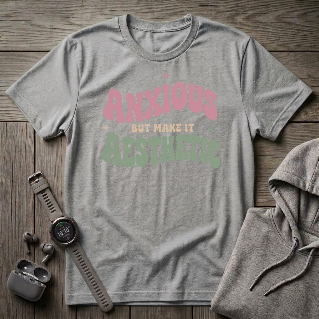 Anxious But... T-Shirt